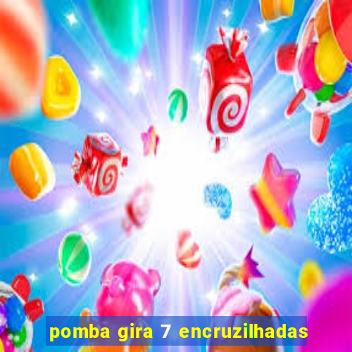 pomba gira 7 encruzilhadas